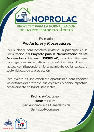 INVITACIÓN A SOCIALIZACIÓN DEL PROYECTO PARA LA NORMALIZACIÓN DE LAS PROCESADORAS LÁCTEAS (NOPROLAC) EN SANTIAGO RODRÍGUEZ Y EN MONTECRISTI