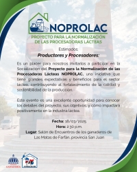 INVITACIÓN A LA SOCIALIZACIÓN DEL PROYECTO PARA LA NORMALIZACIÓN DE LAS PROCESADORAS LÁCTEAS (NOPROLAC) EN MATAS DE FARFÁN, PROVINCIA SAN JUAN